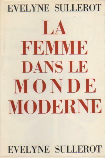 La femme dans le monde moderne - Evelyne Sullerot - Livre