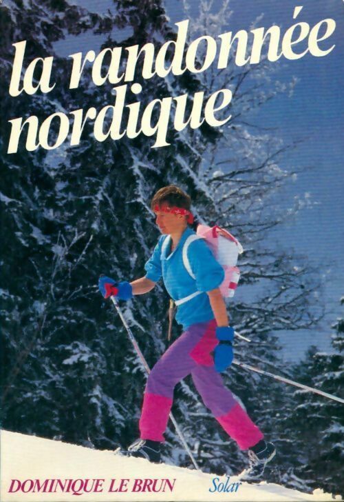 La randonnée nordique - Dominique Le Brun - Livre