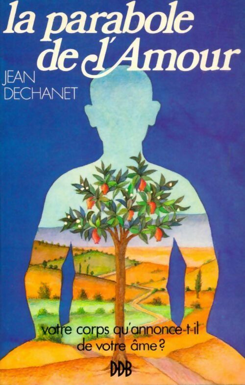 La parabole de l'amour - Jean Dechanet - Livre