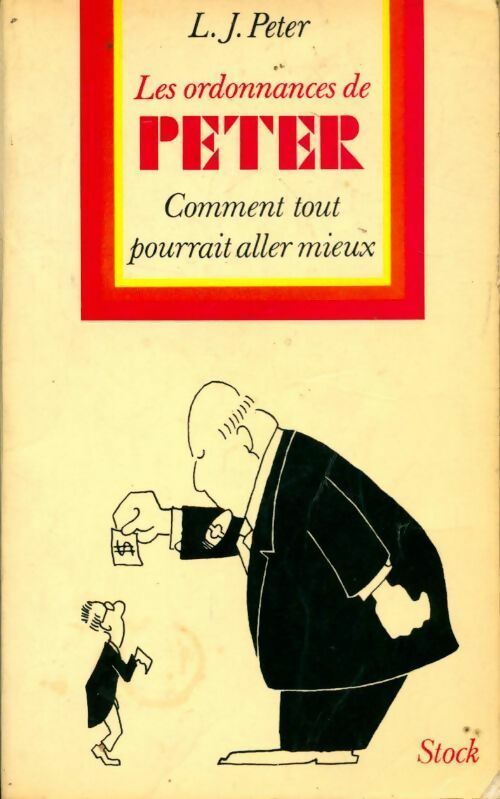 Les ordonnances de Peter. Comment tout pourrait aller mieux - L.J. Peter - Livre