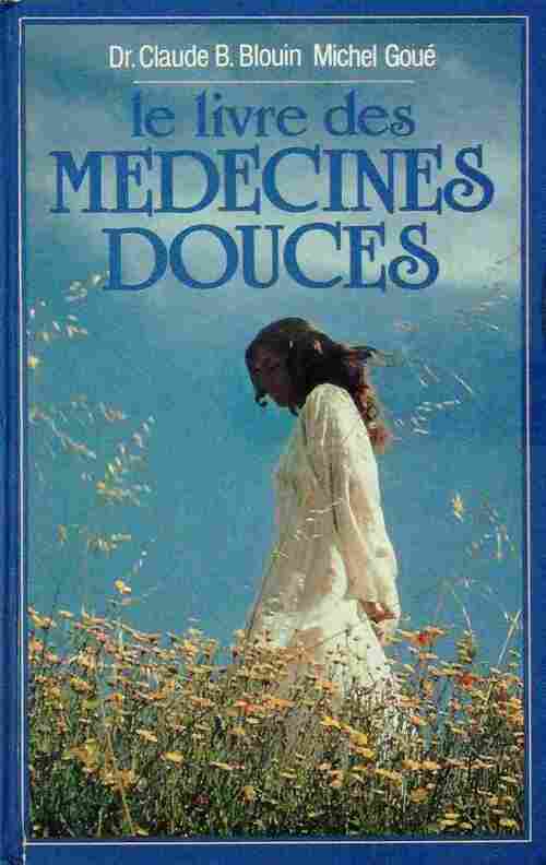 Le livre des médecines douces - Collectif - Livre