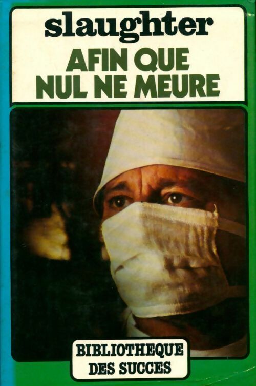 Afin que nul ne meure - Frank Gill Slaughter - Livre