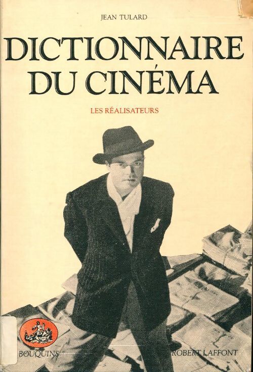 Dictionnaire du cinéma Tome I : Les réalisateurs - Jean Tulard - Livre
