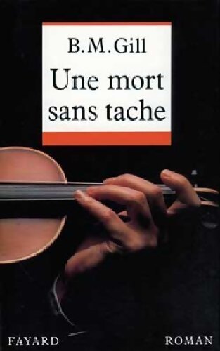 Une mort sans tache - B. M. Gill - Livre