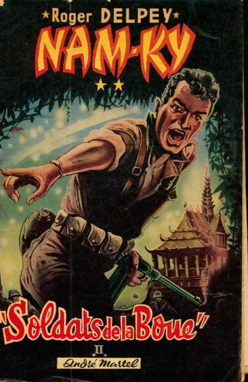 Soldats de la boue Tome II : Nam-Ky - Roger Delpey - Livre