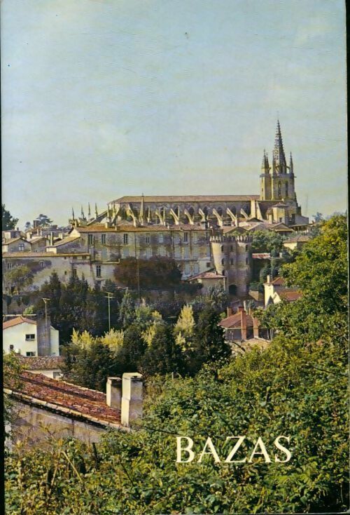 Guide de Bazas et de ses environs - Collectif - Livre