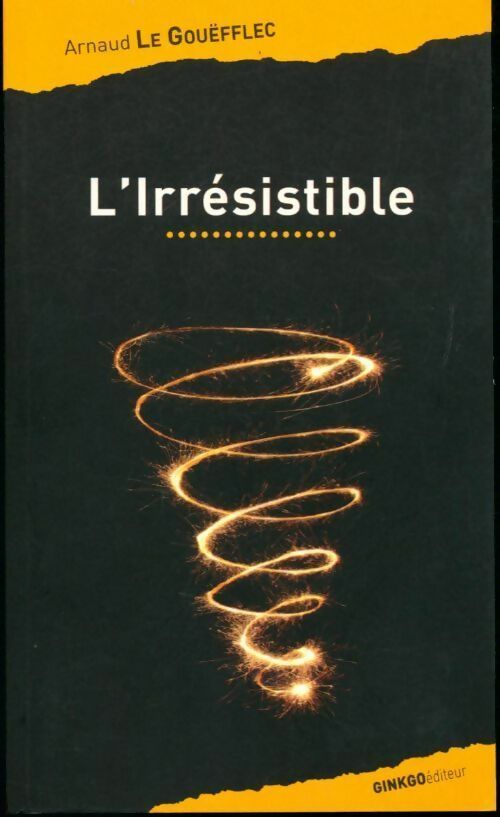 L'irrésistible. Les aventures de Johny Spinoza - Arnaud Le Gouëfflec - Livre