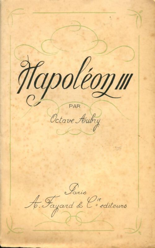 Napoléon III - Octave Aubry - Livre
