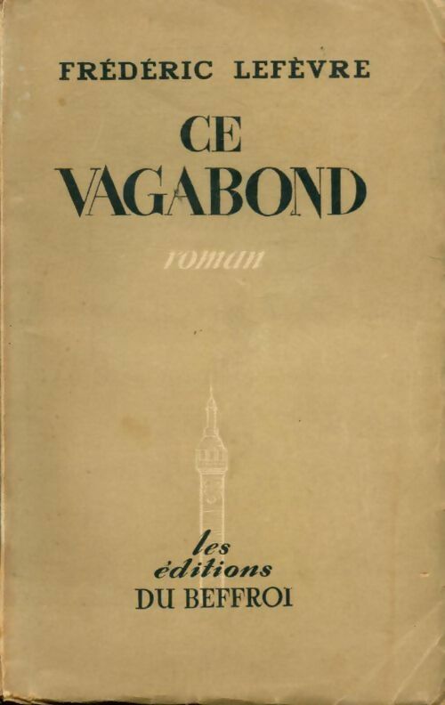 Ce vagabond - Frédéric Lefèvre - Livre