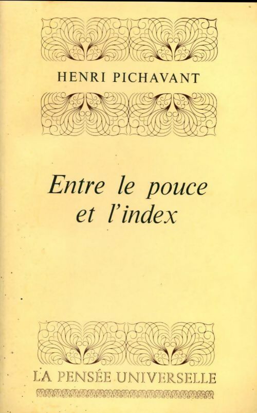 Entre le pouce et l'index - Henri Pichavant - Livre