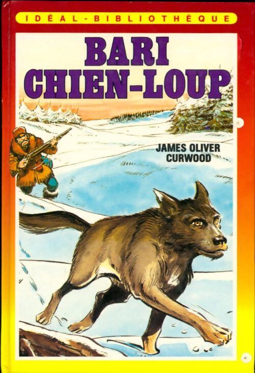 Bari chien-loup - James Oliver Curwood - Livre