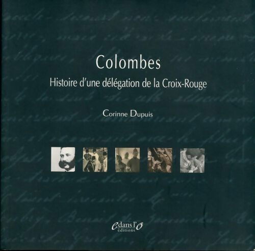 Colombes. Histoire d'une délégation de la Croix-Rouge - Corinne Dupuis - Livre