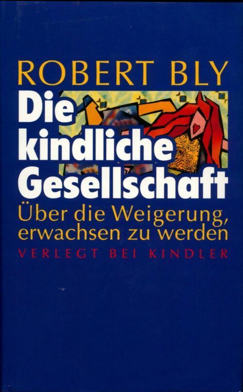 Die kindliche Gesellschaft - Robert Bly - Livre