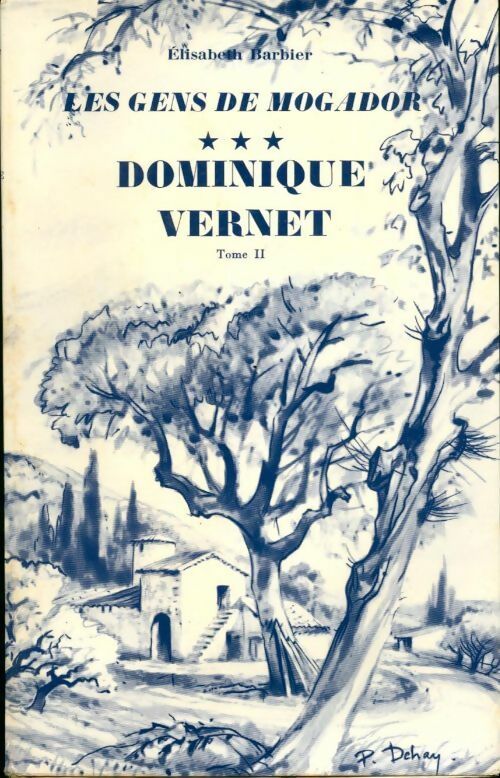 Les gens de Mogador Tome III : Dominique Vernet Tome II - Elisabeth Barbier - Livre