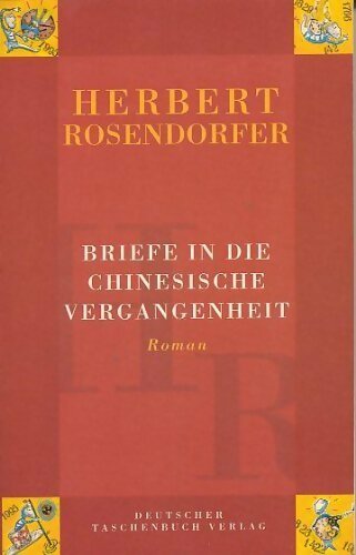 Briefe in die chinesische vergangenheit - Herbert Rosendorfer - Livre