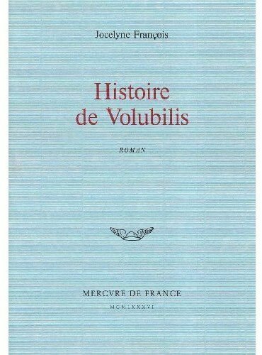 Histoire de volubilis - Jocelyne François - Livre