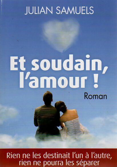 Et soudain, l'amour ! - Julian Samuels - Livre