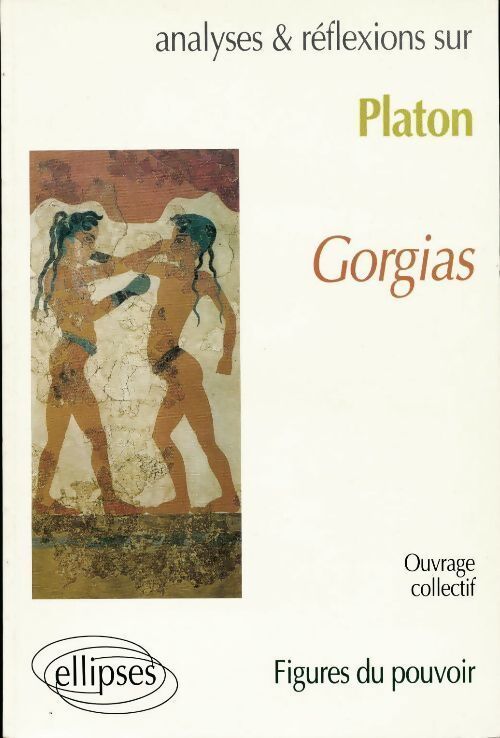 Analyses & réflexions sur Platon Gorgias - Collectif - Livre