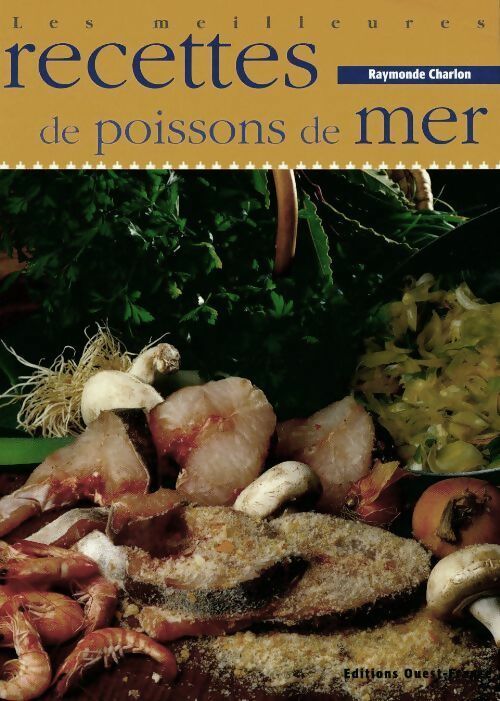 Les meilleures recettes de poissons de mer - Raymonde Charlon - Livre
