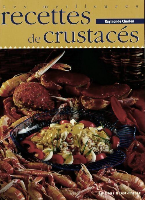 Les meilleures recettes de crustacés - Raymonde Charlon - Livre