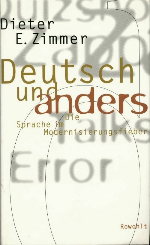Deutsch und anders. Die sprache im modernisierungsfieber - Dieter Zimmer - Livre