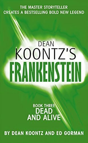 Frankenstein Book 3 : Dead and alive - Dean Ray Koontz - Livre