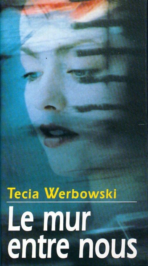 Le mur entre nous - Tecia Werbowski - Livre