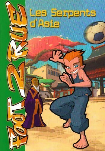 Foot 2 rue : Les serpents d'Asie - Michel Leydier - Livre