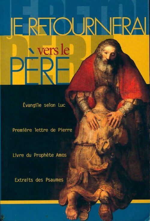 Je retournerai vers le Père - Collectif - Livre