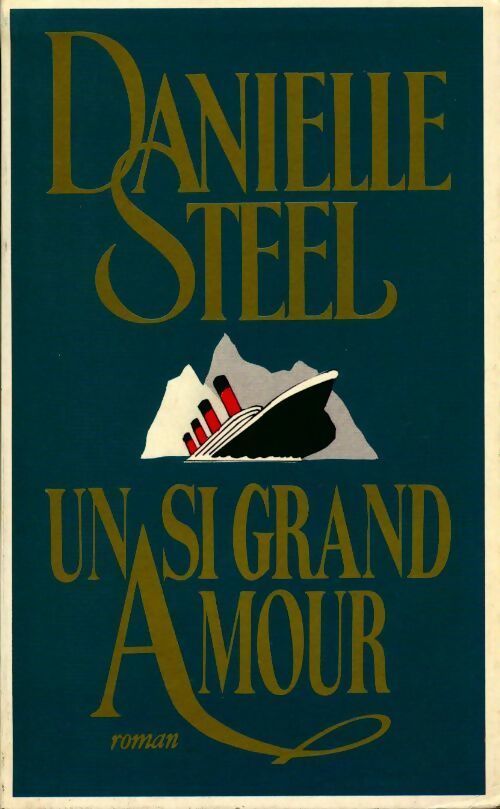 Un si grand amour - Danielle Steel - Livre