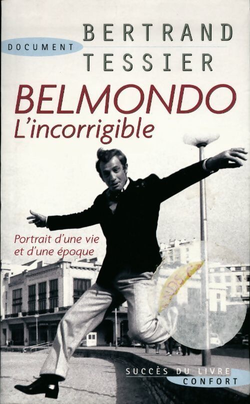 Belmondo l'incorrigible - Bertrand Tessier - Livre