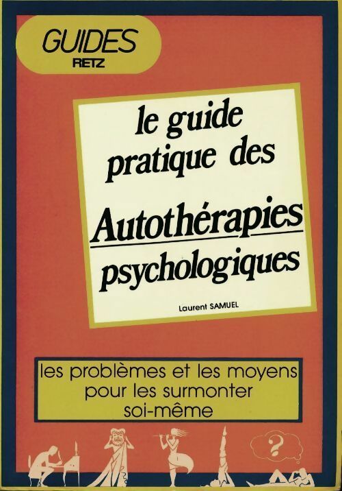 Le guide pratique des autothérapies psychologiques - Laurent Samuel - Livre