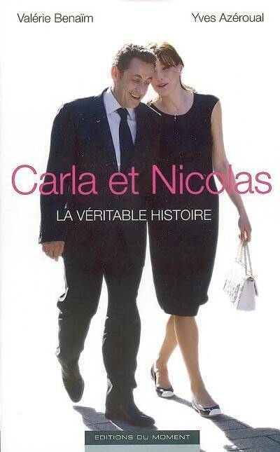 Carla et Nicolas, La véritable histoire - Yves Azéroual - Livre