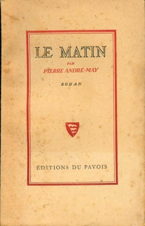 Le matin - Pierre-André May - Livre