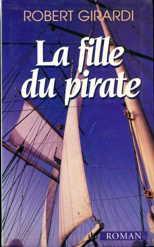 La fille du pirate - Robert Girardi - Livre