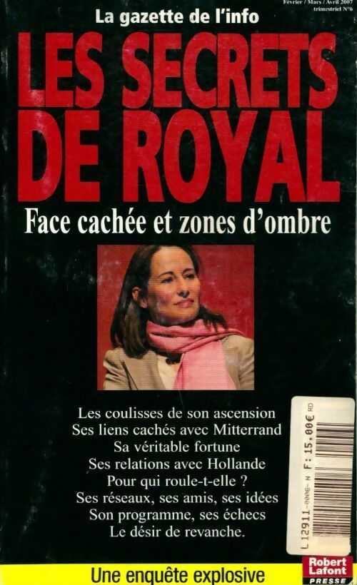 La gazette de l'info n°6 : Les secrets de Royal. Face cachée et zones d'ombre - Collectif - Livre