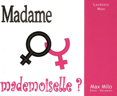 Madame ou mademoiselle - Laurence Waki - Livre