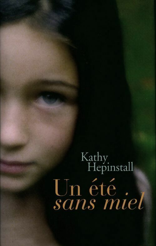 Un été sans miel - Kathy Hepinstall - Livre