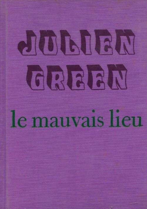Le mauvais lieu - Julien Green - Livre