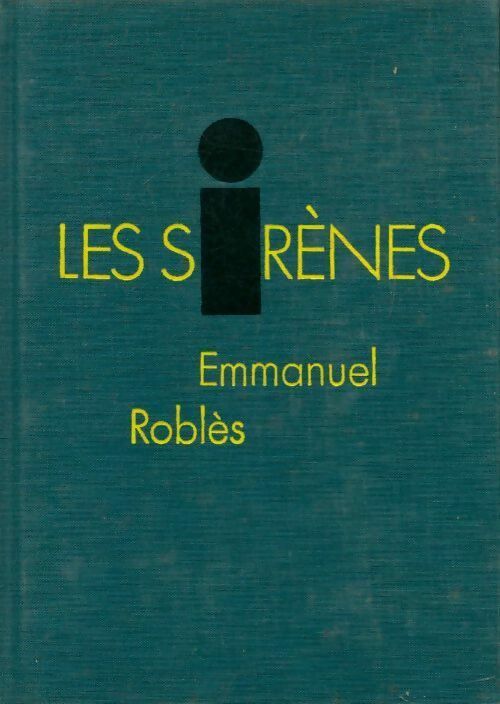 Les sirènes - Emmanuel Roblès - Livre
