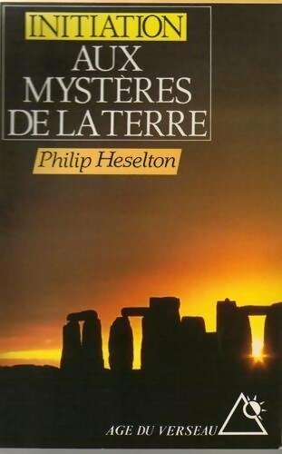 Initiation aux mystères de la terre - Philip Heselton - Livre