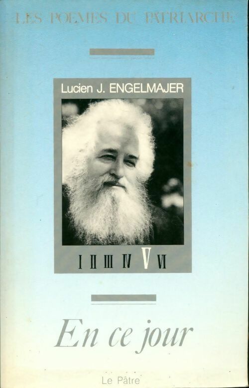 Les poèmes du patriarche Tome V : En ce jour - Lucien Engelmajer - Livre