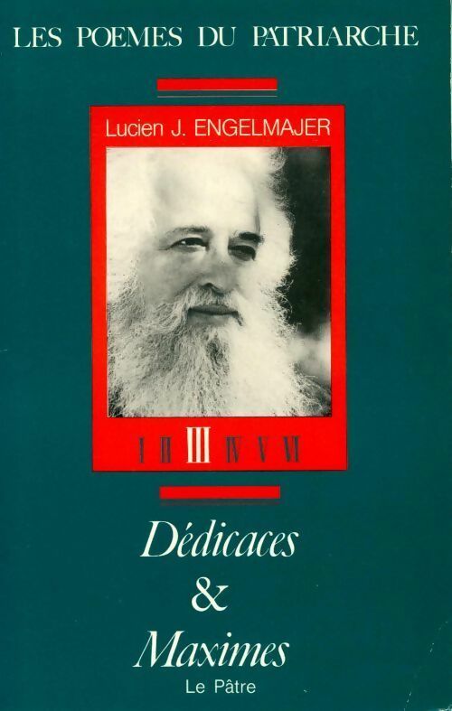 Les poèmes du patriarche Tome III : Dédicaces et maximes - Lucien Engelmajer - Livre