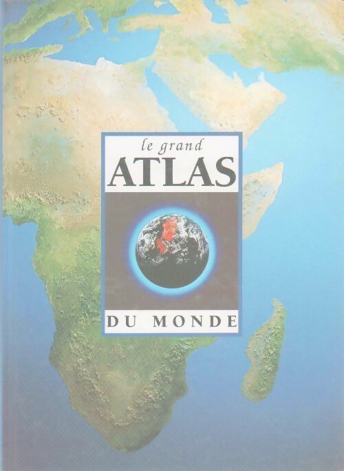 Le grand atlas du monde - Collectif - Livre
