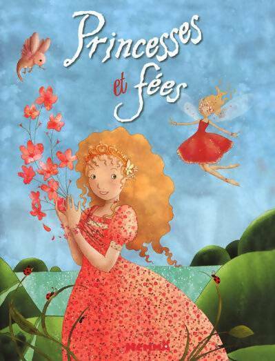 Princesses et fées - Françoise Le Gloahec - Livre