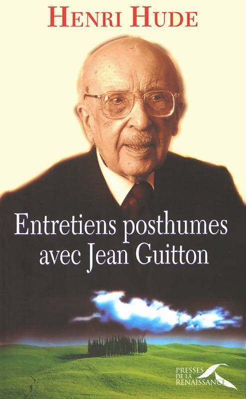 Entretiens posthumes avec Jean Guitton - Henri Hude - Livre