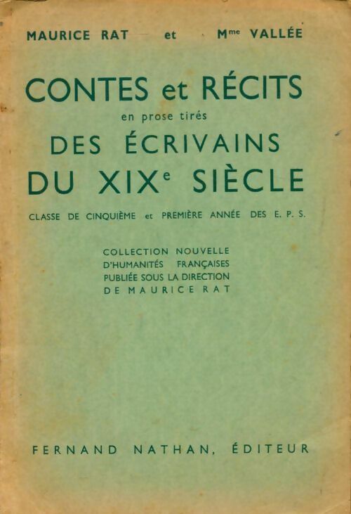 Contes et récits en prose tires des écrivains du XIXe siècle. Classe de 5e - Maurice Rat, Mme Vallée - Livre