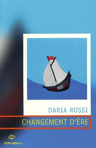 Changement d'ère - Daria Rossi - Livre
