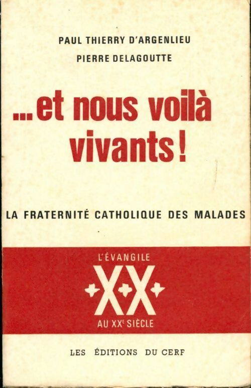...Et nous voila vivants ! - Paul Thierry D'Argenlieu, Pierre Delagoutte - Livre