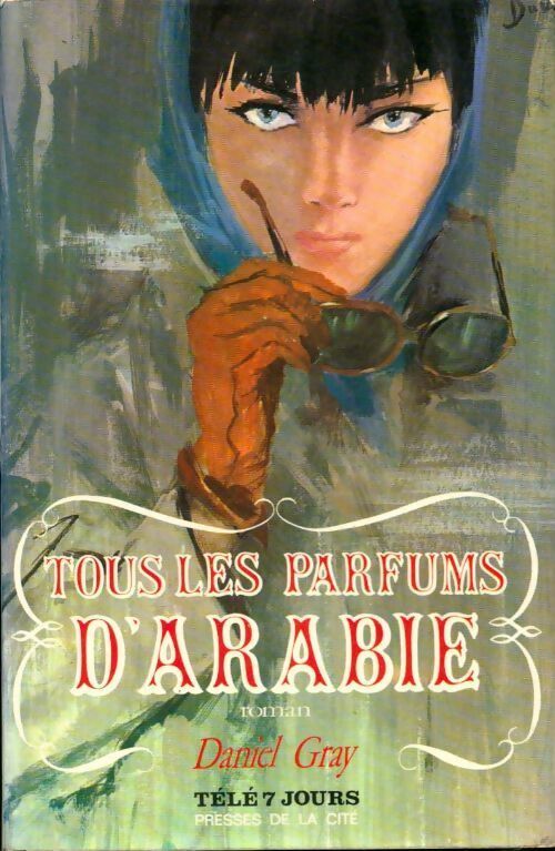 Tous les parfums d'Arabie - Daniel Gray - Livre